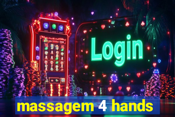 massagem 4 hands